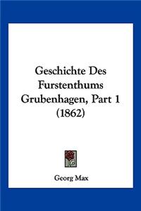 Geschichte Des Furstenthums Grubenhagen, Part 1 (1862)