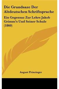 Die Grundsaze Der Altdeutschen Schriftsprache