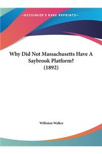 Why Did Not Massachusetts Have a Saybrook Platform? (1892)