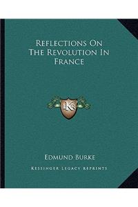 Reflections On The Revolution In France