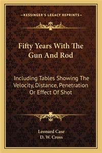 Fifty Years With The Gun And Rod