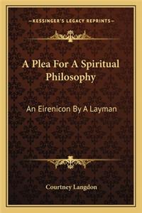 Plea for a Spiritual Philosophy