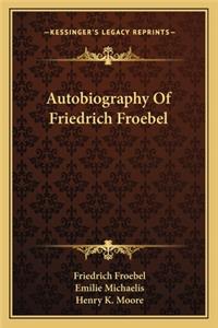 Autobiography of Friedrich Froebel