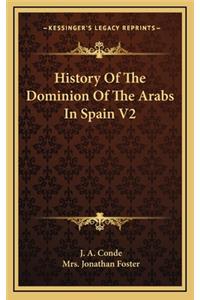 History Of The Dominion Of The Arabs In Spain V2