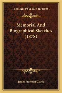 Memorial And Biographical Sketches (1878)