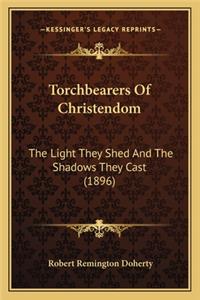 Torchbearers Of Christendom