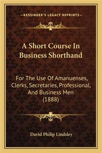 A Short Course In Business Shorthand