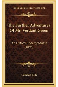 The Further Adventures of Mr. Verdant Green