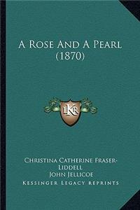 Rose and a Pearl (1870)