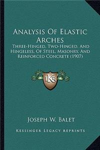 Analysis of Elastic Arches