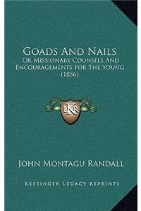 Goads and Nails