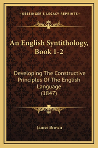 An English Syntithology, Book 1-2