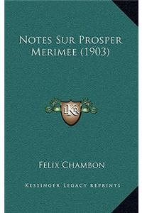 Notes Sur Prosper Merimee (1903)