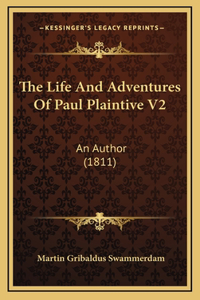 The Life and Adventures of Paul Plaintive V2