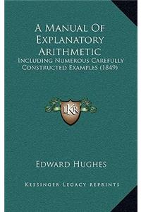 A Manual Of Explanatory Arithmetic