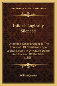 Infidels Logically Silenced