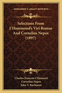 Selections From L'Hommond's Viri Romae And Cornelius Nepos (1897)