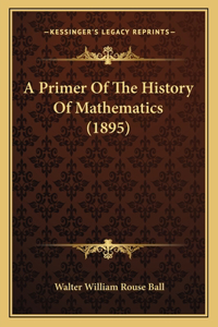 Primer Of The History Of Mathematics (1895)