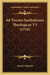Ad Tirones Institutiones Theologicae V3 (1710)