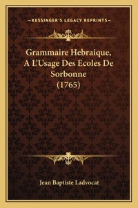 Grammaire Hebraique, A L'Usage Des Ecoles De Sorbonne (1765)