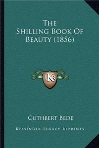 The Shilling Book Of Beauty (1856)