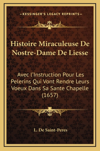 Histoire Miraculeuse De Nostre-Dame De Liesse