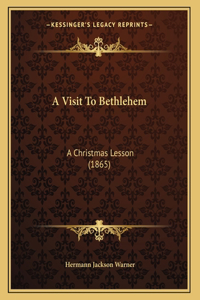 A Visit To Bethlehem