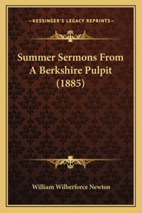 Summer Sermons From A Berkshire Pulpit (1885)