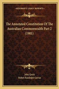 Annotated Constitution Of The Australian Commonwealth Part 2 (1901)