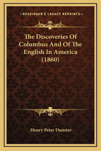 The Discoveries Of Columbus And Of The English In America (1860)