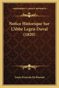 Notice Historique Sur L'Abbe Legris Duval (1820)