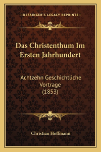 Das Christenthum Im Ersten Jahrhundert