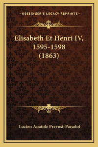 Elisabeth Et Henri IV, 1595-1598 (1863)