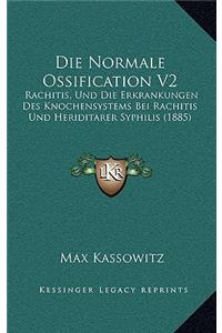 Die Normale Ossification V2