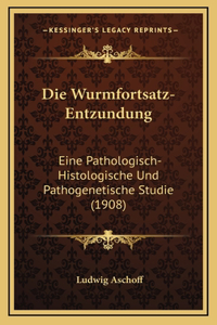 Die Wurmfortsatz-Entzundung