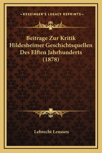 Beitrage Zur Kritik Hildesheimer Geschichtsquellen Des Elften Jahrhunderts (1878)