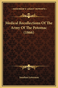 Medical Recollections Of The Army Of The Potomac (1866)