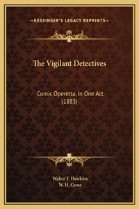The Vigilant Detectives