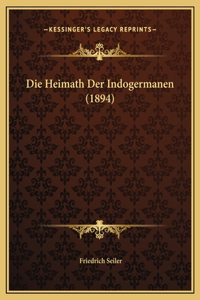 Die Heimath Der Indogermanen (1894)