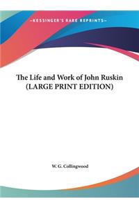 The Life and Work of John Ruskin