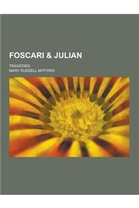 Foscari & Julian; Tragedies