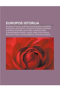 Europos Istorija: Balkan Istorija, Europos Archeologija, Europos Istorijos Laikotarpiai, Europos Istoriniai Regionai