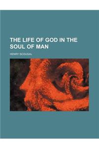 The Life of God in the Soul of Man