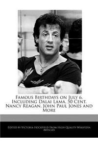 Famous Birthdays on July 6, Including Dalai Lama, 50 Cent, Nancy Reagan, John Paul Jones and More