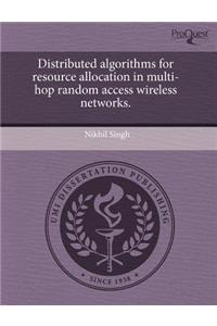 Distributed Algorithms for Resource Allocation in Multi-Hop Random Access Wireless Networks