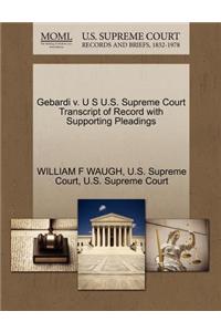 Gebardi V. U S U.S. Supreme Court Transcript of Record with Supporting Pleadings