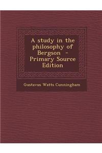 Study in the Philosophy of Bergson