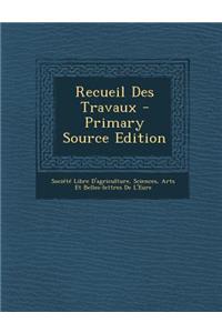 Recueil Des Travaux (Primary Source)