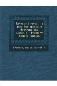 Rites and Ritual: A Plea for Apostolic Doctrine and Worship