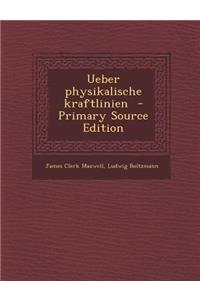 Ueber Physikalische Kraftlinien